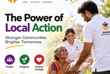 The Power of Local Action - Shivam Charitable Trust