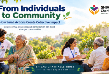 Small individual actions creating collective community impact with Shivam Charitable Trust