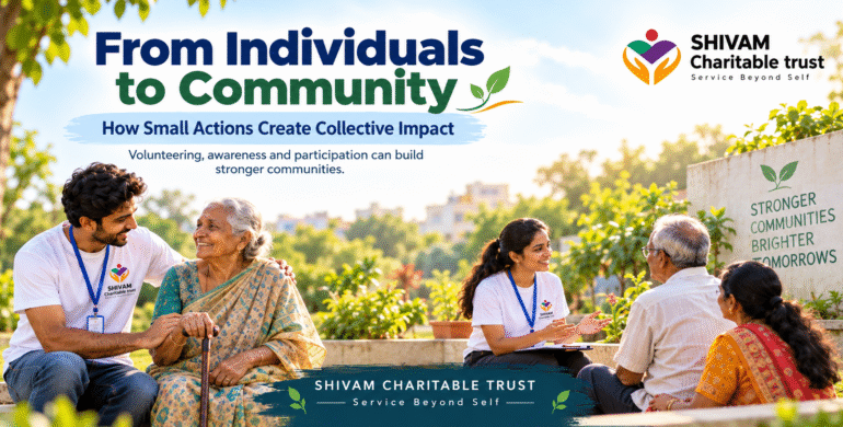 Small individual actions creating collective community impact with Shivam Charitable Trust